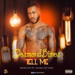 Desmond Bimes – “Tell Me”