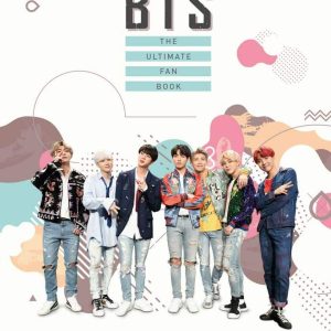 BTS: The Ultimate Fan Book: Experience the K-Pop Phenomenon! (Y)