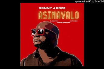 Ronny J Drizz, Just Bheki & Cloud9ne – “Asinavalo” ft. Afriikan Papi