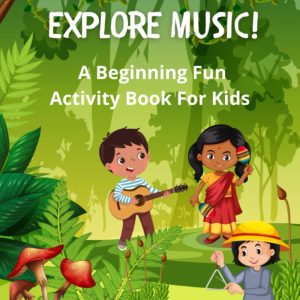 Explore Music: A Beginning Fun Activity Book for Kids