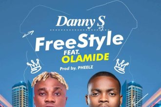 [Lyrics] Danny S – “Freestyle” ft. Olamide