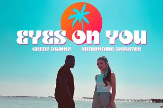 Great Adamz and Sharmaine Webster Unite in ‘Eyes on You’: A Mesmerizing Collaboration”