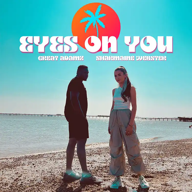 Great Adamz and Sharmaine Webster Unite in ‘Eyes on You’: A Mesmerizing Collaboration”