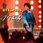 [Video] I Testify – “Uty Pius”