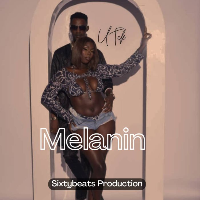 UTek – Melanin » Naijaloaded