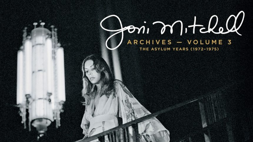 Joni Mitchell Announces The Asylum Years (1972-1975) Box Set