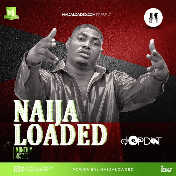 Naijaloaded Ft. DJ OP Dot