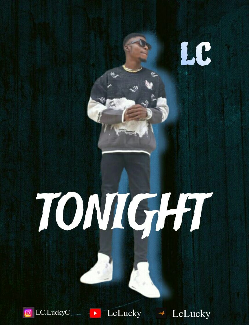 Multi-talented Artist “LC” Drops Infectious New Single “Tonight”