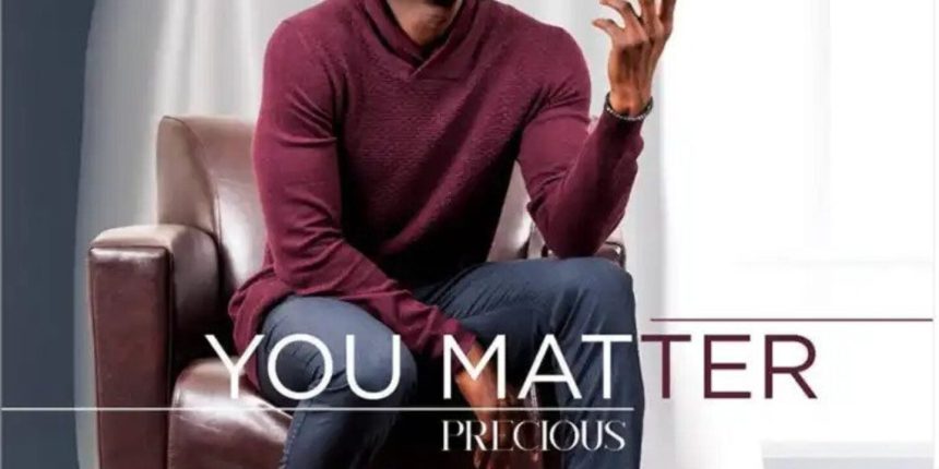 Reintroducing “You Matter”: An Anthem by Presh, Formerly Known as Precious Onungwe