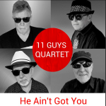 11 Guys Quartet Premiere Video for Blues Rocker ‘He Ain’t Got You’ – American Blues Scene