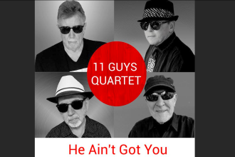 11 Guys Quartet Premiere Video for Blues Rocker ‘He Ain’t Got You’ – American Blues Scene