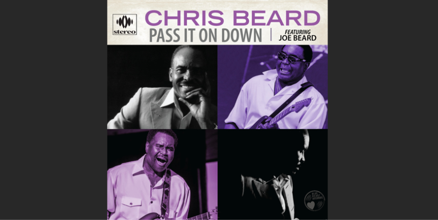 Chris Beard Premieres Heartfelt Title Track ‘Pass It On Down’ Ft. Joe Beard – American Blues Scene