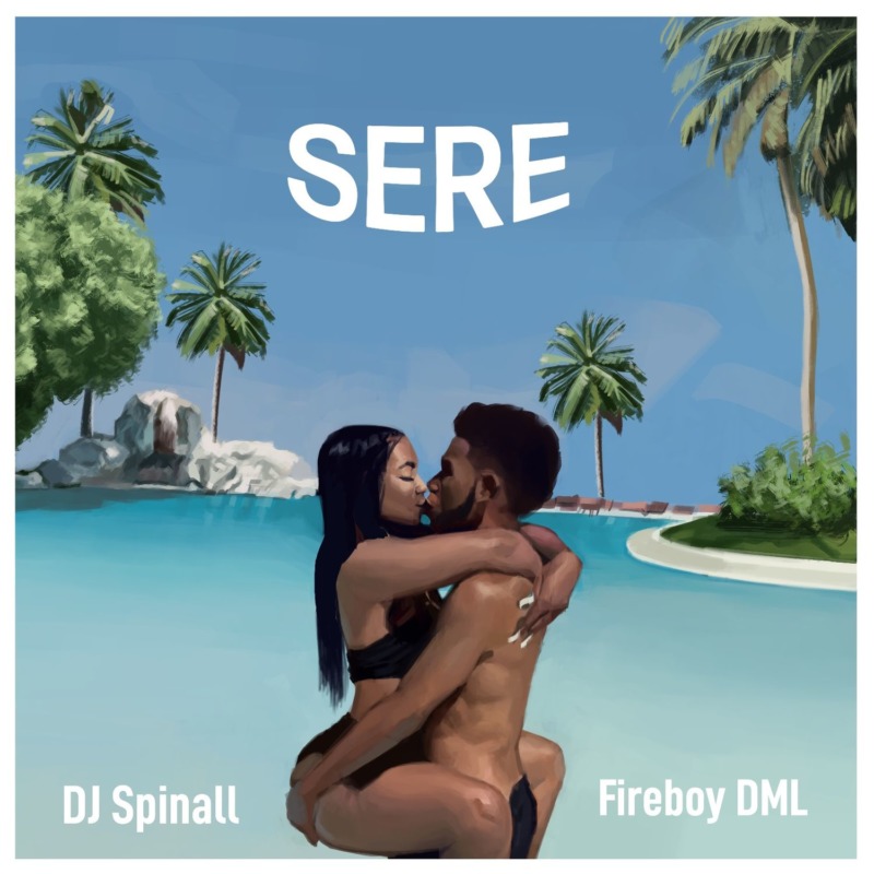 [Lyrics] DJ Spinall x Fireboy DML – “Sere”