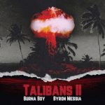 Burna Boy & Byron Messia “Talibans II” Lyrics