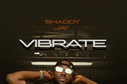 Shaddy Jay – “Vibrate”