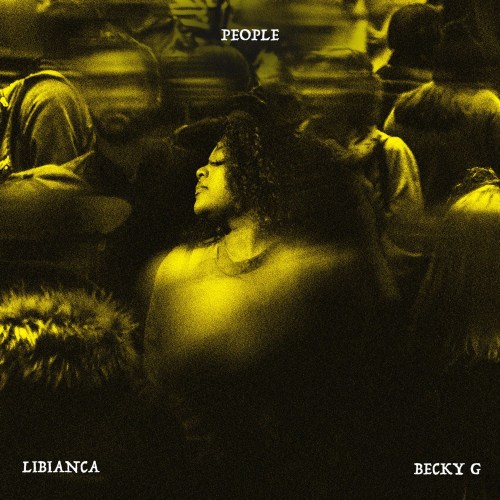 Libianca & Becky G – People Lyrics