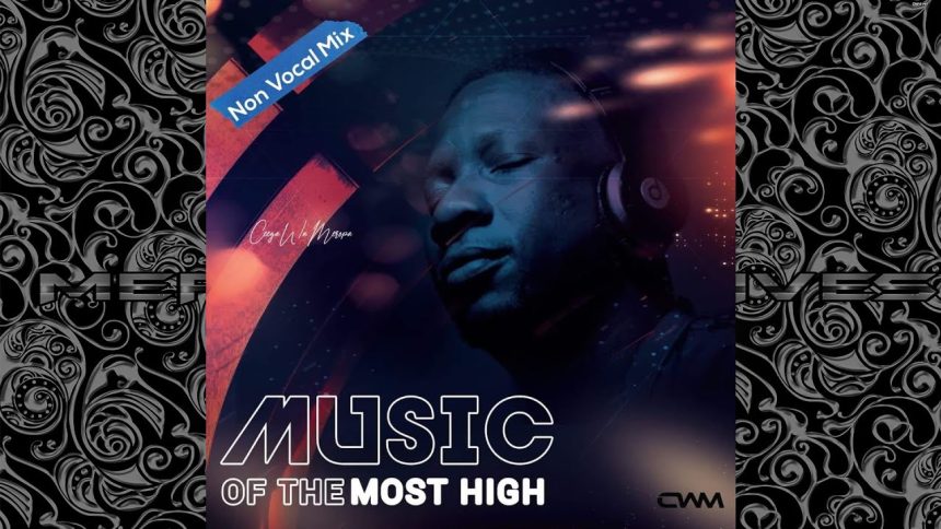 Ceega – Music Of The Most High VII (Dance Groove Mix)