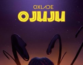 [Lyric] Oxlade – “Ojuju LYRICS”