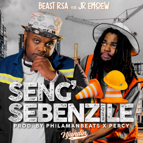 Beast RSA – “Seng Sebenzile” ft. Jr Emoew