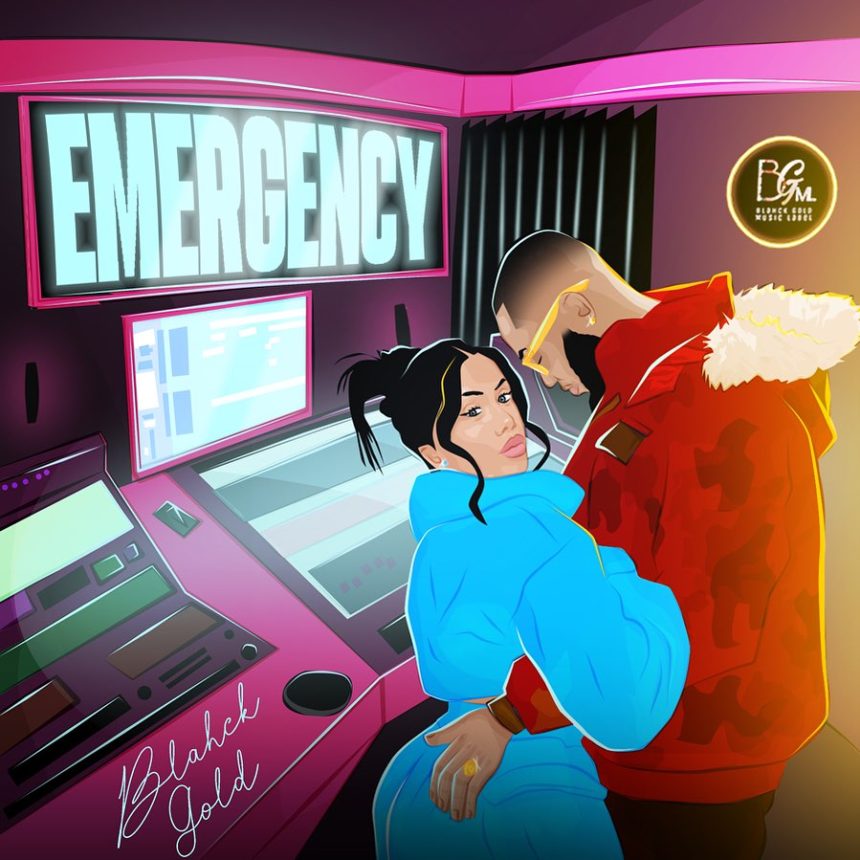 Blahck Gold – “Emergency”