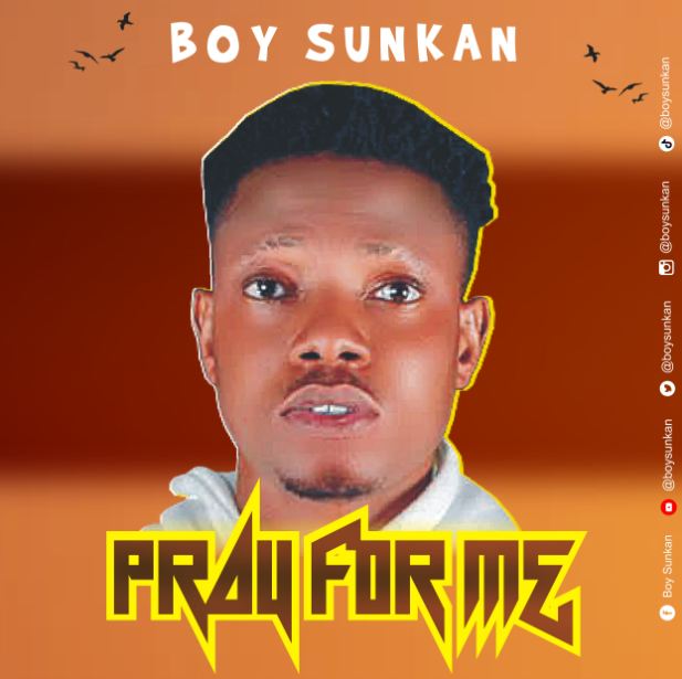 Boy Sunkan – “Pray For Me “