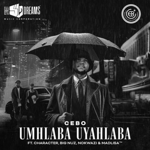 Cebo – “Umhlaba Uyahlaba” ft. Character, Big Nuz, Nokwazi & Madlisa