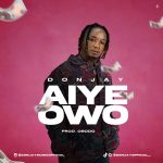 Aiye Owo – Donjay 