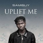 EP: Samiguy – Uplift Me