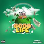 Maria Benjamin – “Good Life”