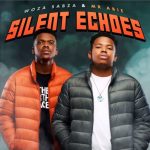 Woza Sabza & Mr Abie – Silent Echoes