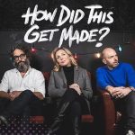 ‘How Did This Get Made’ announce fall tour dates, Brooklyn included