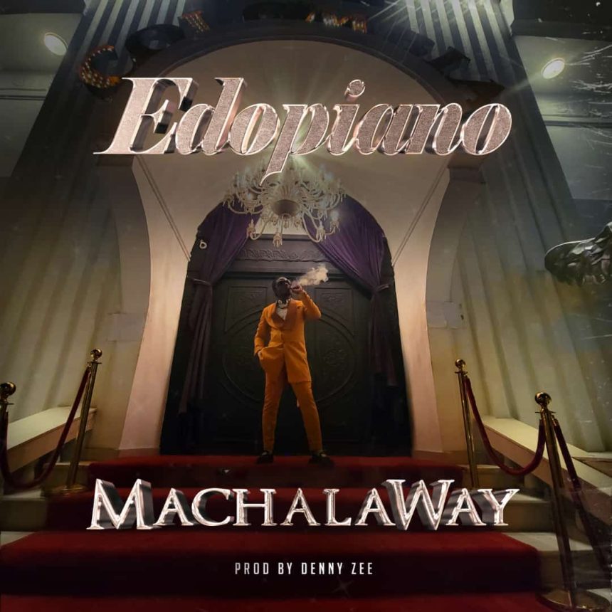 Machalaway – “Edopiano”