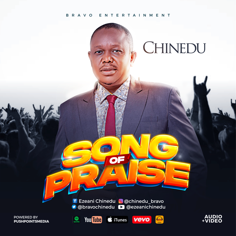 [Music + Video] Chinedu – Song Of Praise